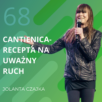 Jolanta Czajka – CANTIENICA – recepta na uważny ruch.