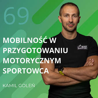 Kamil Goleń – mobilność w przygotowaniu motorycznym sportowca.
