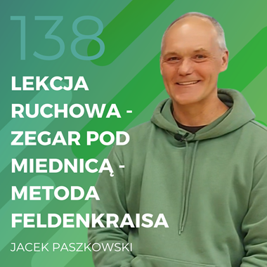 Jacek Paszkowski – lekcja ruchowa „Zegar pod miednicą” – Metoda Feldenkraisa.
