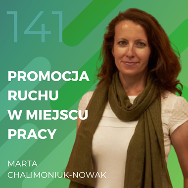 Marta Chalimoniuk-Nowak – promocja ruchu w miejscu pracy.